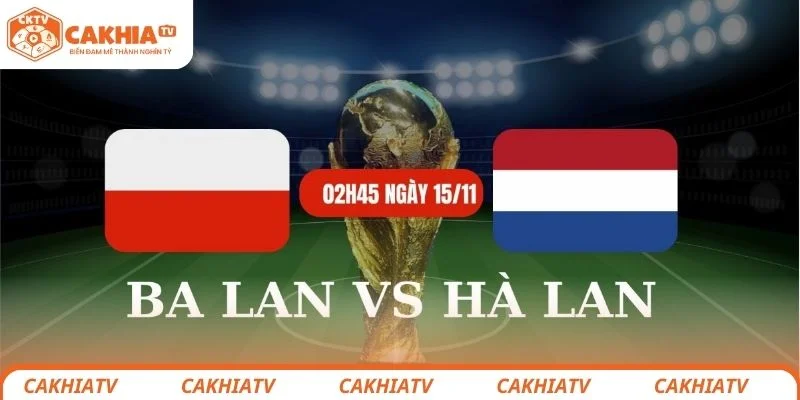 Hà Lan vs Ba Lan - Cuộc Chiến Cân Sức Tại World Cup 2026 3 Dự đoán kết quả chung cuộc trong trận đấu giữa Hà Lan vs Ba Lan